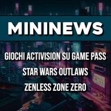 MININEWS | Giochi Activision su Game Pass, Star Wars Outlaws, Zenless Zone Zero ▶ #KristalNews 844