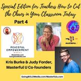 Part 4 Special Edition for Teachers - How to Cut the Chaos in Your Classroom Today