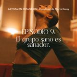 El grupo sano es sanador | Episodio 9