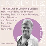 ABCDOs of Crushing Cancer: How Advocating for Yourself, Building Trust With Providers, Care Advances, & Detection Early Improve Outcomes