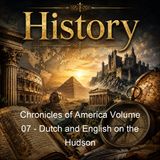 Chronicles of America Volume 07 - Dutch and English on the Hudson - Maud Wilder Goodwin