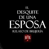 EL DESQUITE DE UNA ESPOSA | RELATO DE BRUJERÍA | Historias de Terror Reales