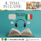 IL TEMA IN CLASSE - ITALIAN PODCAST - RACCONTI UMORISTICI 🎙🎧(B2)