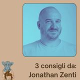 3 consigli da: Joanthan Zenti