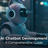 AI Chatbot Development – A Comprehensive Guide 