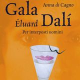 Anna Di Cagno "Gala Eluard Dalì"