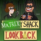 Matrix-y Shack Lookback [The Matrix Resurrections]