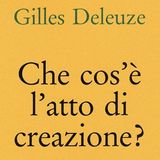Silvia Vizzardelli "Che cos'è l'atto di creazione?" Gilles Deleuze