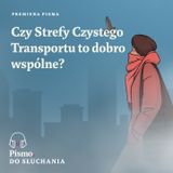 Premiera Pisma. Czy Strefy Czystego Transportu to dobro wspólne?