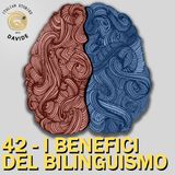 42 - I benefici del bilinguismo