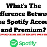 Premium Spotify vs Free Spotify Account And Pay Rates