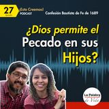 Ep. 27 ¿Dios permite el PECADO en sus hijos? | CINCO motivos bíblicos | Cp. 5 | Esto Creemos