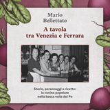 Mario Bellettato "A tavola tra Venezia e Ferrara"