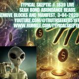 Abundance Readings with Sean Bond - Remove Blocks_ Manifest _ Typical Skeptic _ 1839