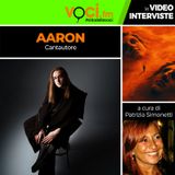 Il cantautore AARON su VOCI.fm - clicca play e ascolta l'intervista
