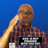 KEEP GOING FORWARD | GOD IS NOT FINISHED WITH YOU YET! | Pastor Daves Fasipe