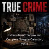 Extracts from 'The New and Complete Newgate Calendar' Vol 1 - William Jackson