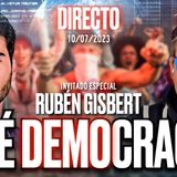 🔴 DIRECTO 10/07/2023 - '¿VIVIMOS EN DEMOCRACIA? ¿VOTAR O NO VOTAR?', con Ruben Gisbert ​