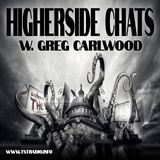 Higherside Chats with Greg Carlwood (October 12, 2026)