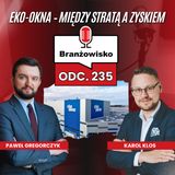 Branżowisko #235 – Eko-Okna między stratą a zyskiem i cyfrowy przełom w normach RAL