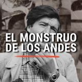 EL MONSTRUO DE LOS ANDES El asesino que CAZÓ en Colombia Perú y Ecuador