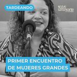 Encuentro de mujeres Grandes :: INVITADA: Martha Herrera Hernández