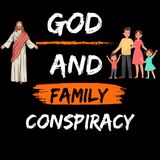 God And Family  Conspiracy