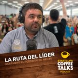 La Ruta del Líder, cómo crear la realidad con tu mente | STARTCUPS® Coffee Talks