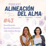 Recalibrando Nuestra Alineación Desde la Visión Sistémica -con Andrea Borda | Ep. 43