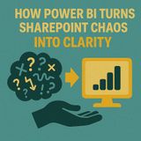 How Power BI Turns SharePoint Chaos Into Clarity: Fix Slow Lists, Shadow Apps & Reporting Pain In Microsoft 365