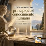 Tratado sobre los principios del conocimiento humano - Audiolibro completo (George Berkeley)