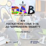 DAB #29 - Hackathon! Come si fa ad "apprendere smart"?