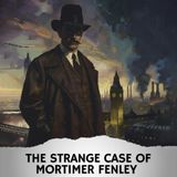 The Strange Case of Mortimer Fenley by Louis Tracy | Full Audiobook | Audiobook Time