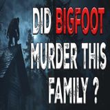 Bigfoot Suspected in Family Murder