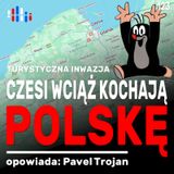 Co Czechów pociąga w Polsce? Coraz więcej gości zza południowej granicy | opowiada: Pavel Trojan