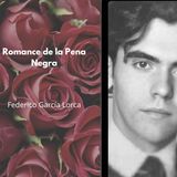 Episodio 2. Romance de la pena negra de Federico García Lorca