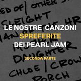 Le nostre canzoni SPREFERITE dei Pearl Jam (Seconda puntata, da Pearl Jam a Binaural)
