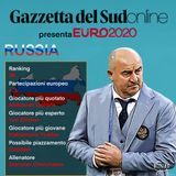 Euro 2020 Girone B, “Gazzetta presenta”:  Russia ai piedi di un ‘genio e sregolatezza’