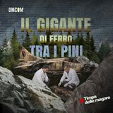 Il gigante di ferro tra i pini