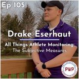 Ep. 105: All Things Athlete Monitoring w/Drake Eserhaut (part 1)