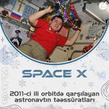 🎄 2011-ci ili orbitdə qarşılayan astronavtın təəssüratları !