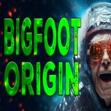 A Bigfoot Origin Story