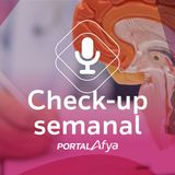 Check-up Semanal #Neurologia: Aneurismas, migrânea, AVC e mais!