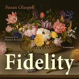 Fidelity by Susan Glaspell | Full Audiobook | Audiobook Time