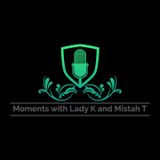 Moments with LADY K & MISTAH T Show