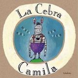 La cebra Camila, cuento infantil de Marisa Núñez y Óscar Villán