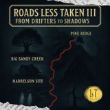 Roads Less Taken III: From Drifters to Shadows