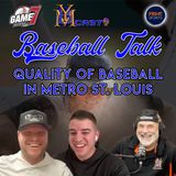 Quality of Baseball in Metro St Louis | Baseball Talk | YBMcast