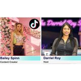 The Darriel Roy Show - Bailey Spinn, TIKTOK Star & Content Creator