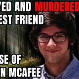 Betrayed And Murdered By A Best Friend _ The Solved Case of Stephen McAfee